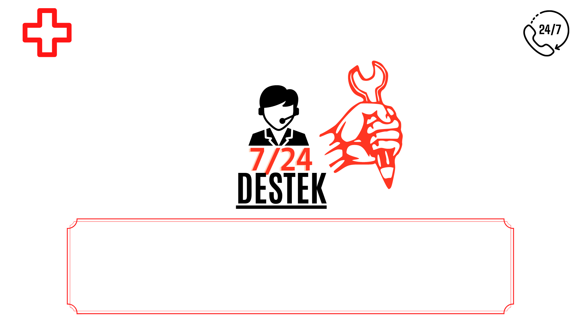 7/24 Destek